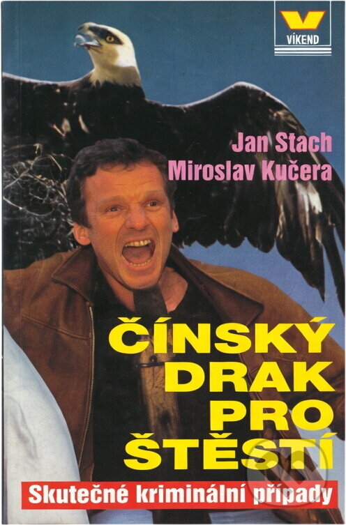 Kniha: Čínský drak pro štěstí (Jan Stach a Miroslav Kučera). Víkend, 1998 Kniha: Čínský drak pro štěstí (Jan Stach a Miroslav Kučera). Víkend, 1998