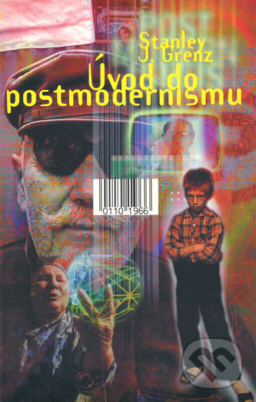 Kniha: Úvod do postmodernismu (Stanley Grenz). Návrat domů, 1997 Kniha: Úvod do postmodernismu (Stanley Grenz). Návrat domů, 1997