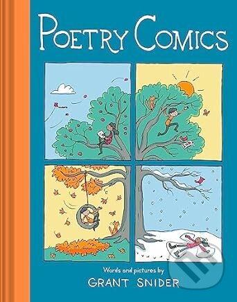 Kniha: Poetry Comics (Grant Snider). Chronicle Books, 2024 Kniha: Poetry Comics (Grant Snider). Chronicle Books, 2024