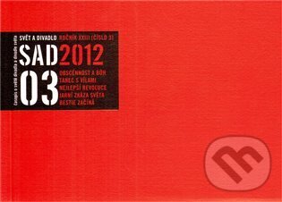Svět a divadlo 2012/3 (Svět a divadlo). Svět a divadlo, 2012 Svět a divadlo 2012/3 (Svět a divadlo). Svět a divadlo, 2012