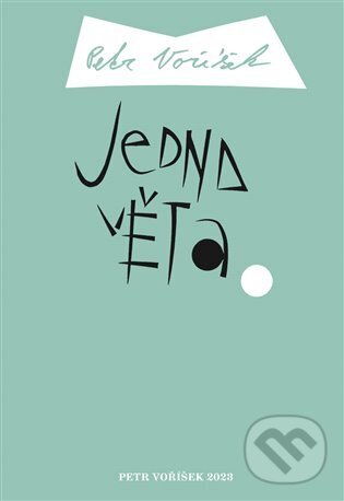 Kniha: Jedna věta: Petr Voříšek (Petr Voříšek). Revolver Revue, 2024 Kniha: Jedna věta: Petr Voříšek (Petr Voříšek). Revolver Revue, 2024