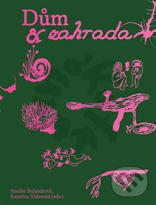 Kniha: Dům & zahrada- Kafkárna (Amálie Bulandrová). UMPRUM, 2024 Kniha: Dům & zahrada- Kafkárna (Amálie Bulandrová). UMPRUM, 2024