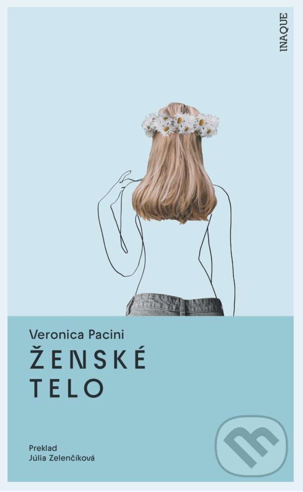 E-kniha: Ženské telo (Veronica Pacini). Inaque, 2024 E-kniha: Ženské telo (Veronica Pacini). Inaque, 2024