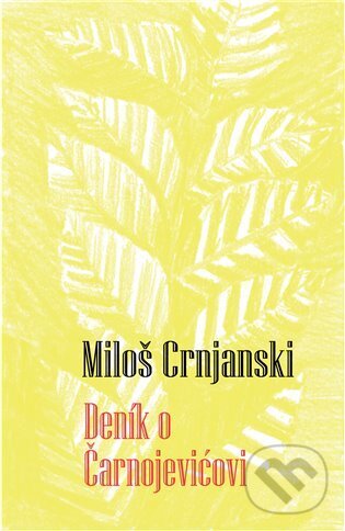 Kniha: Deník o Čarnojevićovi (Miloš Crnjanski). Runa, 2024 Kniha: Deník o Čarnojevićovi (Miloš Crnjanski). Runa, 2024
