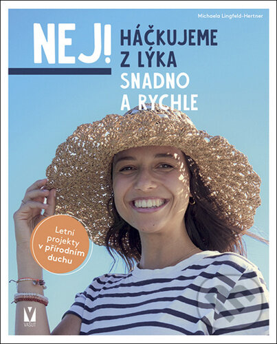 Kniha: Háčkujeme z lýka (Michaela Lingfeld-Hertner). Vašut, 2024 Kniha: Háčkujeme z lýka (Michaela Lingfeld-Hertner). Vašut, 2024
