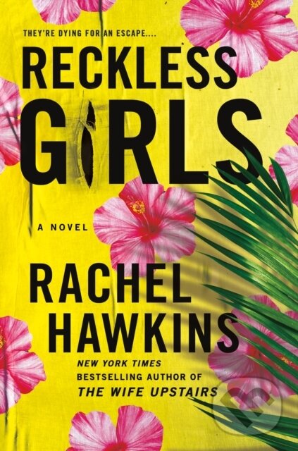 Kniha: Reckless Girls (Rachel Hawkins). St. Martin´s Press, 2022 Kniha: Reckless Girls (Rachel Hawkins). St. Martin´s Press, 2022