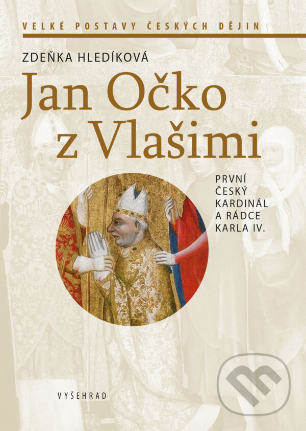E-kniha: Jan Očko z Vlašimi (Zdeňka Hledíková). Vyšehrad, 2024 E-kniha: Jan Očko z Vlašimi (Zdeňka Hledíková). Vyšehrad, 2024