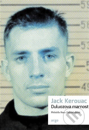 E-kniha: Duluozova marnost (Jack Kerouac). Argo, 2024 E-kniha: Duluozova marnost (Jack Kerouac). Argo, 2024