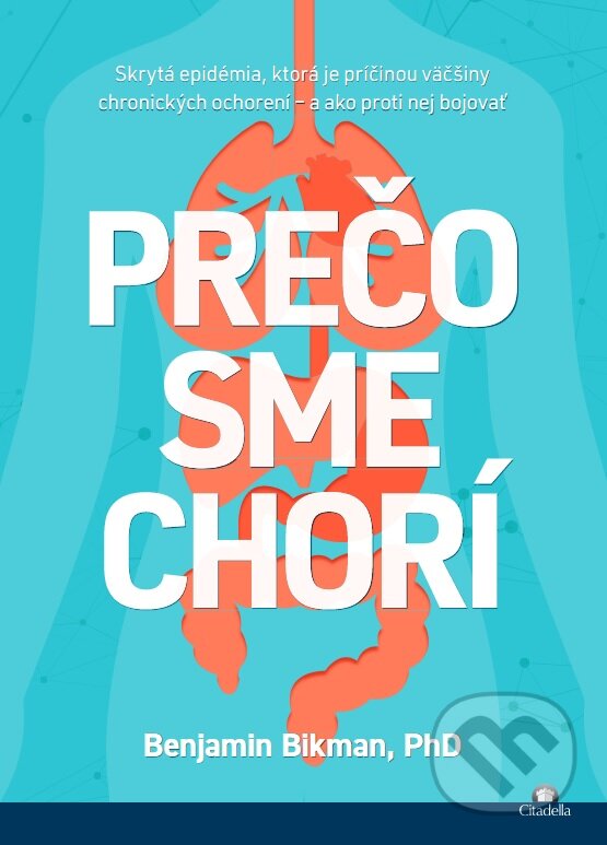 Kniha: Prečo sme chorí (Benjamin Bikman). Citadella, 2024 Kniha: Prečo sme chorí (Benjamin Bikman). Citadella, 2024
