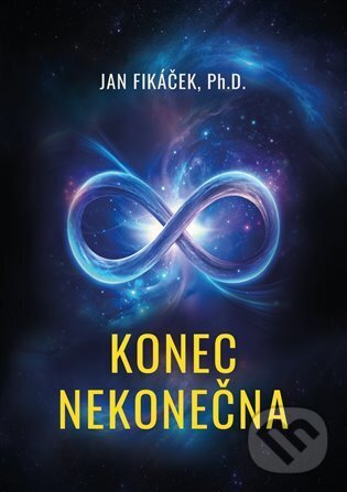 Kniha: Konec nekonečna (Jan Fikáček). Jonathan Livingston, 2024 Kniha: Konec nekonečna (Jan Fikáček). Jonathan Livingston, 2024