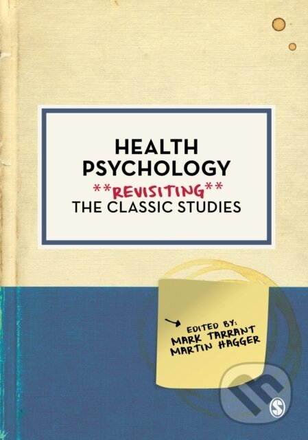 Kniha: Health Psychology (Mark Tarrant a Martin S. Hagger). Sage Publications, 2023 Kniha: Health Psychology (Mark Tarrant a Martin S. Hagger). Sage Publications, 2023
