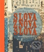 Kniha: Slova znova slova (Eduard Ovčáček). Ostravská univerzita, 2016 Kniha: Slova znova slova (Eduard Ovčáček). Ostravská univerzita, 2016