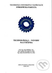 Kniha: Technológia I. (Autorský kolektiv). Technická univerzita v Košiciach, 2016 Kniha: Technológia I. (Autorský kolektiv). Technická univerzita v Košiciach, 2016