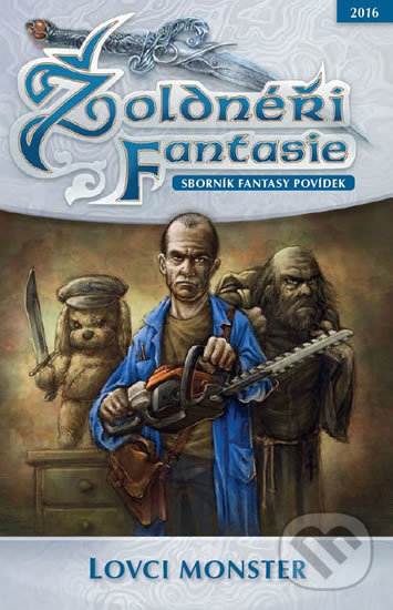 Kniha: Žoldnéři Fantasie 7: Lovci monster (Straky na vrbě). Straky na vrbě, 2016 Kniha: Žoldnéři Fantasie 7: Lovci monster (Straky na vrbě). Straky na vrbě, 2016