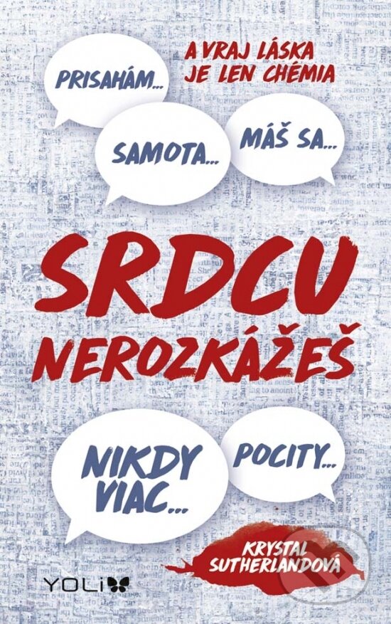 Kniha: Srdcu nerozkážeš (Krystal Sutherland). YOLi, 2017 Kniha: Srdcu nerozkážeš (Krystal Sutherland). YOLi, 2017