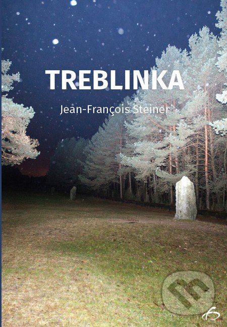 Kniha: Treblinka (Jean-François Steiner). Vydavateľstvo F, 2016 Kniha: Treblinka (Jean-François Steiner). Vydavateľstvo F, 2016