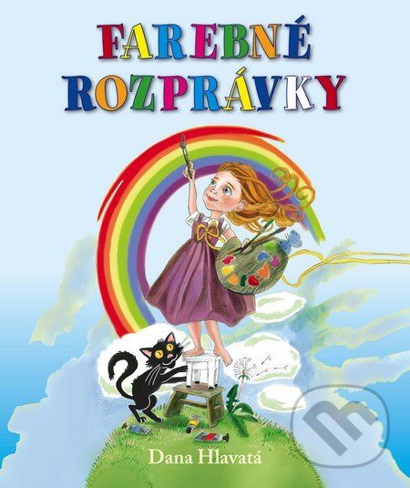 Kniha: Farebné rozprávky (Dana Hlavatá). Fortuna Libri, 2016 Kniha: Farebné rozprávky (Dana Hlavatá). Fortuna Libri, 2016