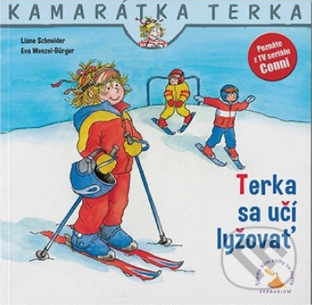 Kniha: Terka sa učí lyžovať (Liane Schneider a Eva Wenzel-Bürger). Verbarium, 2016 Kniha: Terka sa učí lyžovať (Liane Schneider a Eva Wenzel-Bürger). Verbarium, 2016