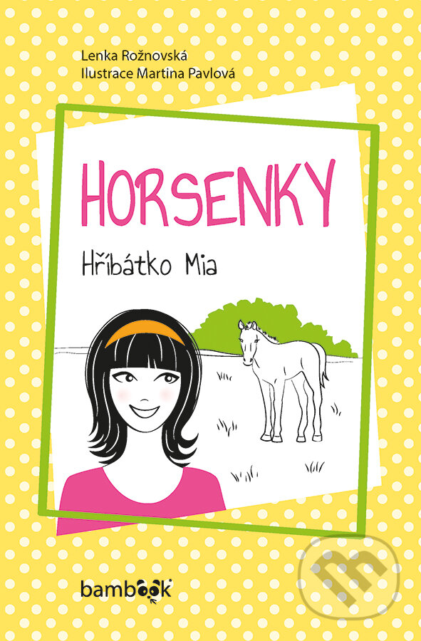 E-kniha: Horsenky (Lenka Rožnovská a Martina Pavlová). Grada, 2016 E-kniha: Horsenky (Lenka Rožnovská a Martina Pavlová). Grada, 2016