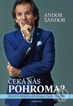 Kniha: Čeká nás pohroma? (Andor Šándor). Daranus, 2016 Kniha: Čeká nás pohroma? (Andor Šándor). Daranus, 2016