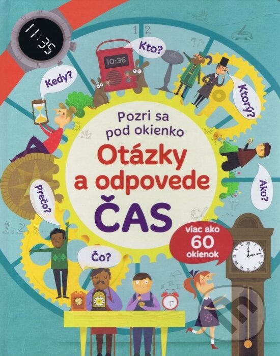 Kniha: Otázky a odpovede o čase (Svojtka&Co.). Svojtka&Co., 2017 Kniha: Otázky a odpovede o čase (Svojtka&Co.). Svojtka&Co., 2017