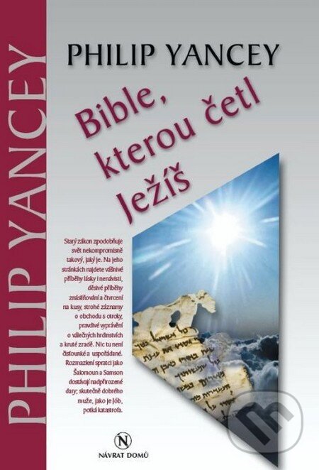 Kniha: Bible, kterou četl Ježíš (Philip Yancey). Návrat domů, 2016 Kniha: Bible, kterou četl Ježíš (Philip Yancey). Návrat domů, 2016