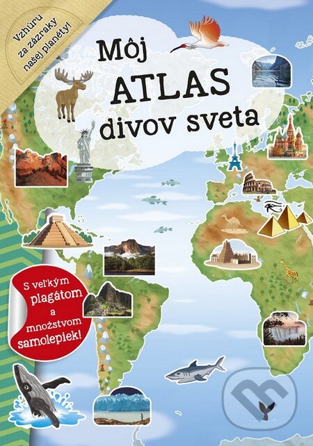 Kniha: Môj atlas divov sveta (INFOA). INFOA, 2017 Kniha: Môj atlas divov sveta (INFOA). INFOA, 2017