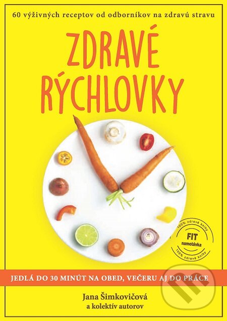 E-kniha: Zdravé rýchlovky (Jana Šimkovičová a kolektív). Supershape, 2016 E-kniha: Zdravé rýchlovky (Jana Šimkovičová a kolektív). Supershape, 2016