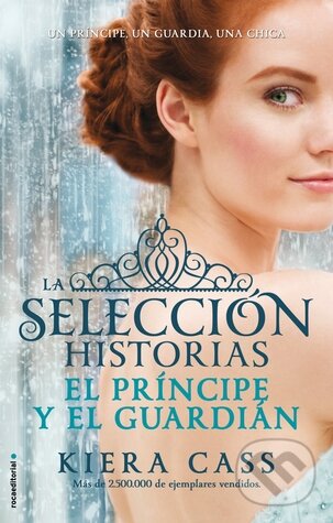 Kniha: El príncipe y el guardián (Kiera Cass). Roca Editorial, 2015 Kniha: El príncipe y el guardián (Kiera Cass). Roca Editorial, 2015