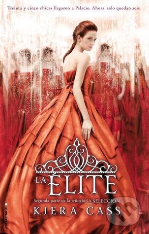 Kniha: La Elite (Kiera Cass). Roca Editorial, 2013 Kniha: La Elite (Kiera Cass). Roca Editorial, 2013