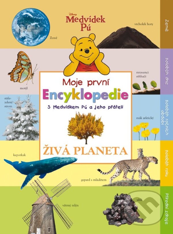 Kniha: Medvídek Pú: Moje první Encyklopedie s Medvídkem Pú a jeho přáteli - Živá plane (Egmont ČR). Egmont ČR, 2012 Kniha: Medvídek Pú: Moje první Encyklopedie s Medvídkem Pú a jeho přáteli - Živá plane (Egmont ČR). Egmont ČR, 2012