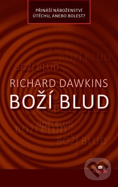 Kniha: Boží blud (Richard Dawkins). Citadella, 2016 Kniha: Boží blud (Richard Dawkins). Citadella, 2016