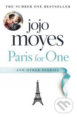 Kniha: Paris for One and Other Stories (Jojo Moyes). Penguin Books, 2016 Kniha: Paris for One and Other Stories (Jojo Moyes). Penguin Books, 2016