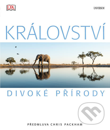 Kniha: Království divoké přírody (Universum). Universum, 2016 Kniha: Království divoké přírody (Universum). Universum, 2016