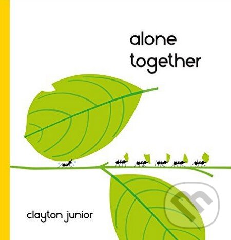 Kniha: Alone Together (Clayton Junior). Words and Pictures, 2016 Kniha: Alone Together (Clayton Junior). Words and Pictures, 2016