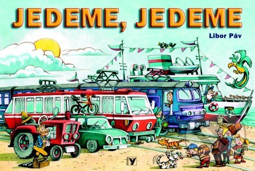 Kniha: Jedeme, jedeme (Albatros CZ). Albatros CZ, 2006 Kniha: Jedeme, jedeme (Albatros CZ). Albatros CZ, 2006