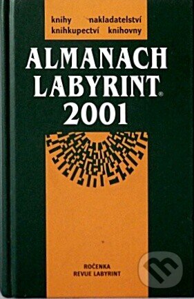 Kniha: Almanach Labyrint 2001 (Labyrint). Labyrint, 2001 Kniha: Almanach Labyrint 2001 (Labyrint). Labyrint, 2001