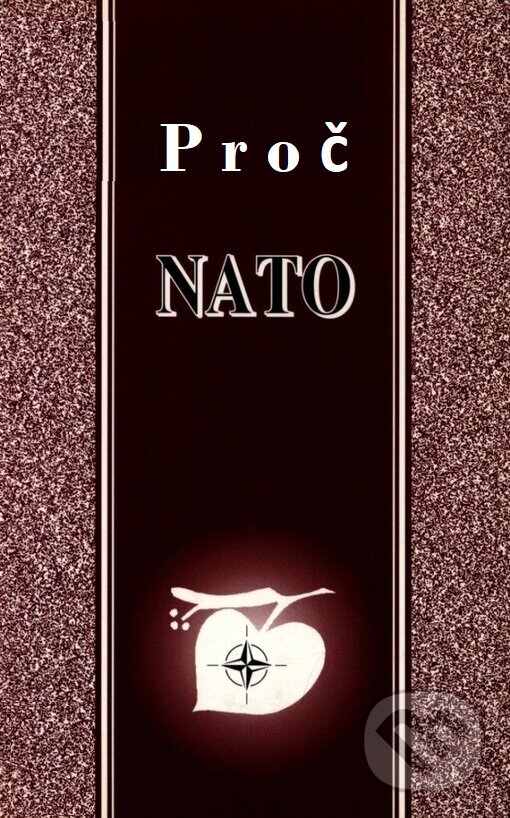 Kniha: Proč NATO (Josef Fučík). Ústav mezinárodních vztahů, 1999 Kniha: Proč NATO (Josef Fučík). Ústav mezinárodních vztahů, 1999