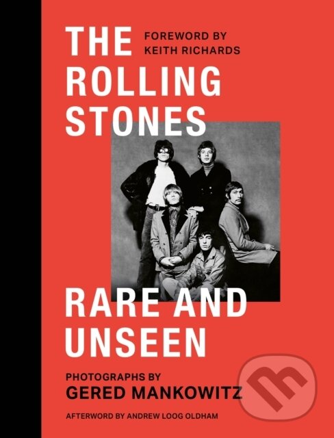Kniha: The Rolling Stones Rare and Unseen (Gered Mankowitz). Welbeck, 2024 Kniha: The Rolling Stones Rare and Unseen (Gered Mankowitz). Welbeck, 2024