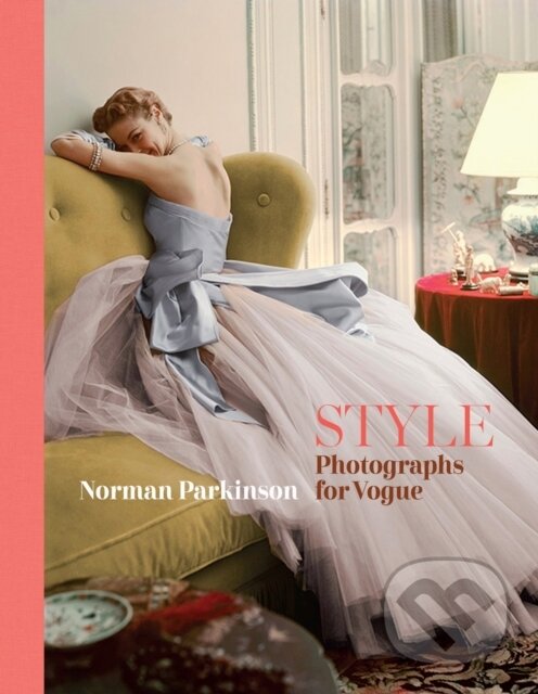Kniha: STYLE: Photographs for Vogue (Norman Parkinson). Welbeck, 2024 Kniha: STYLE: Photographs for Vogue (Norman Parkinson). Welbeck, 2024