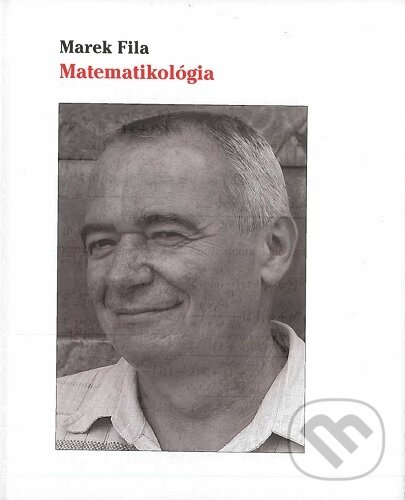 Kniha: Matematikológia (Marek Fila). Fridat, 2024 Kniha: Matematikológia (Marek Fila). Fridat, 2024