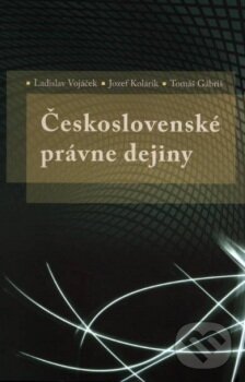 Kniha: Československé právne dejiny (Ladislav Vojáček). Eurokódex, 2011 Kniha: Československé právne dejiny (Ladislav Vojáček). Eurokódex, 2011