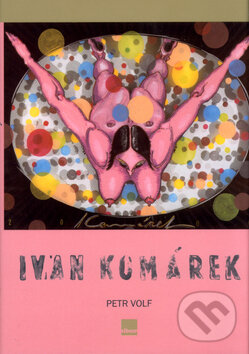 Kniha: Ivan Komárek (Petr Volf). BB/art, 2004 Kniha: Ivan Komárek (Petr Volf). BB/art, 2004