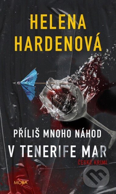 E-kniha: Příliš mnoho náhod v Tenerife Mar (Helena Hardenová). Moba, 2024 E-kniha: Příliš mnoho náhod v Tenerife Mar (Helena Hardenová). Moba, 2024