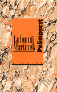 Kniha: Palimpsest (Lubomír Martínek). Prostor, 1999 Kniha: Palimpsest (Lubomír Martínek). Prostor, 1999