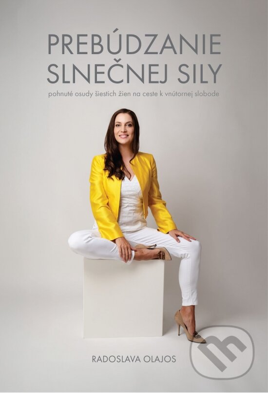 Kniha: Prebúdzanie slnečnej sily (Radoslava Olajos). ATNA, 2024 Kniha: Prebúdzanie slnečnej sily (Radoslava Olajos). ATNA, 2024