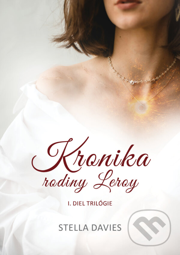 Kniha: Kronika rodiny Leroy (Stella Davies). Stella Davies, 2024 Kniha: Kronika rodiny Leroy (Stella Davies). Stella Davies, 2024