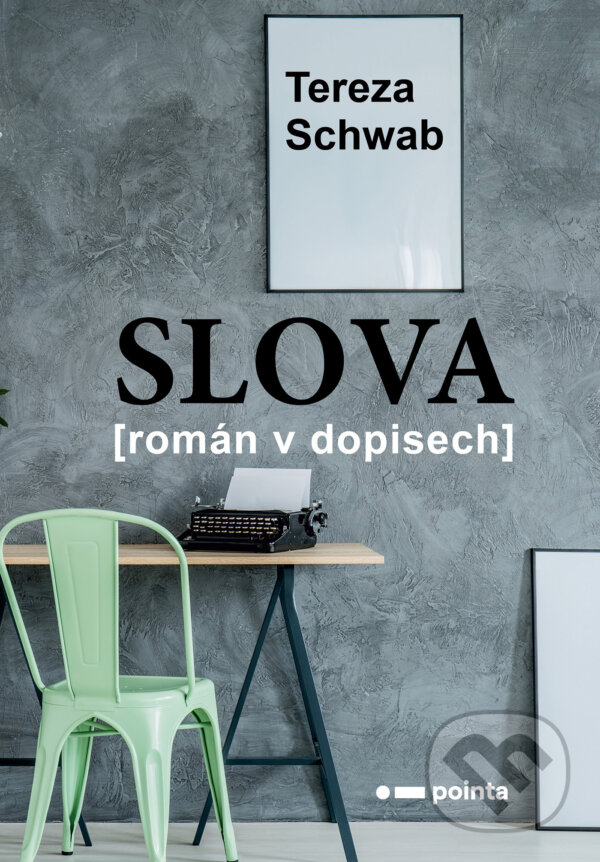E-kniha: Slova (Tereza Schwab). Pointa, 2024 E-kniha: Slova (Tereza Schwab). Pointa, 2024