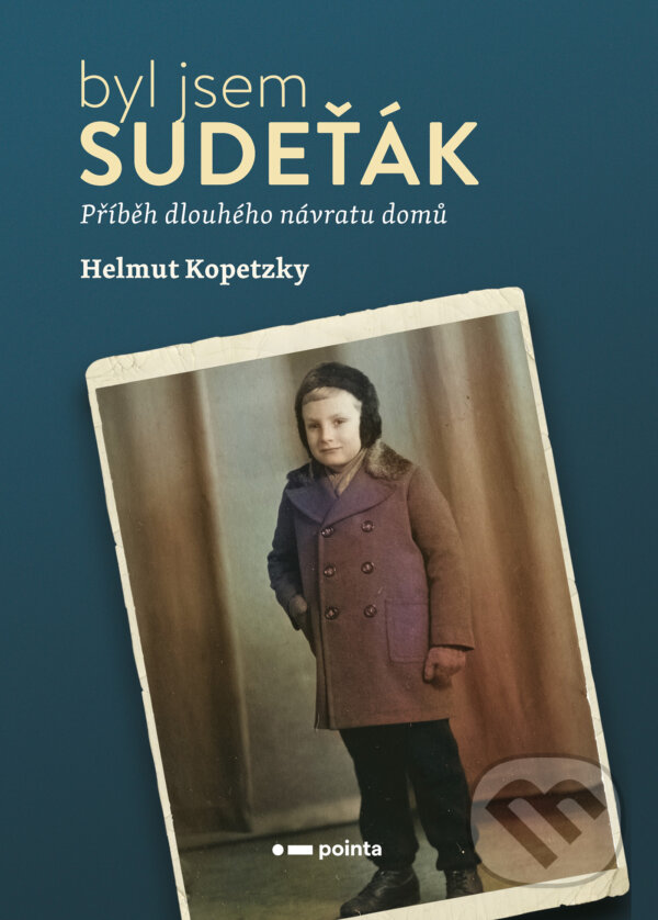 E-kniha: Byl jsem Sudeťák (Helmut Kopetzky). Pointa, 2024 E-kniha: Byl jsem Sudeťák (Helmut Kopetzky). Pointa, 2024
