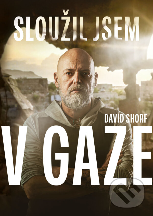 E-kniha: Sloužil jsem v Gaze (David Shorf a Petros Michopulos). CPRESS, 2024 E-kniha: Sloužil jsem v Gaze (David Shorf a Petros Michopulos). CPRESS, 2024